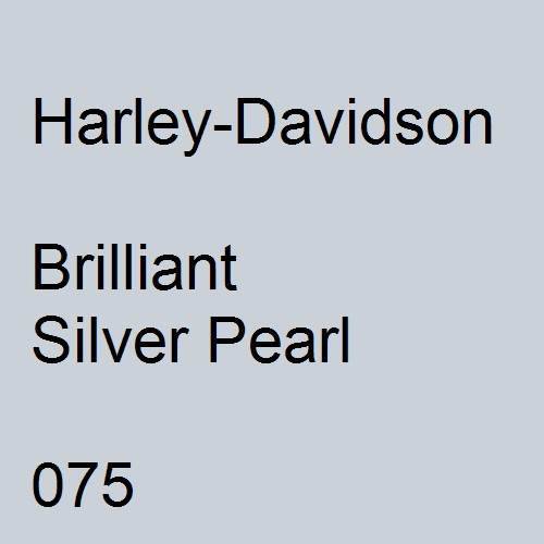 Harley-Davidson, Brilliant Silver Pearl, 075.